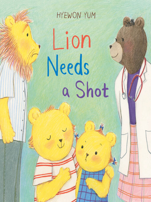 Title details for Lion Needs a Shot by Hyewon Yum - Available